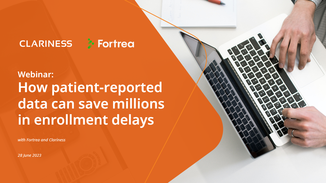 Webinar: How patient-reported data can save millions in enrollment delays, with Fortrea & Clariness